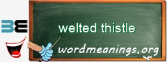 WordMeaning blackboard for welted thistle